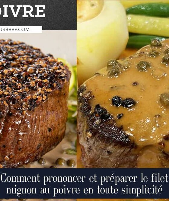 Comment prononcer et préparer le filet mignon au poivre en toute simplicité
