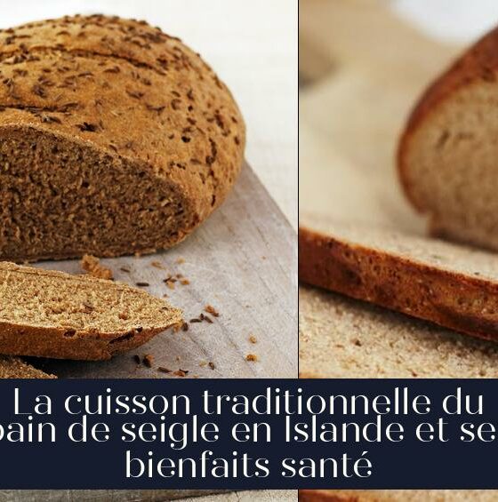 La cuisson traditionnelle du pain de seigle en Islande et ses bienfaits santé