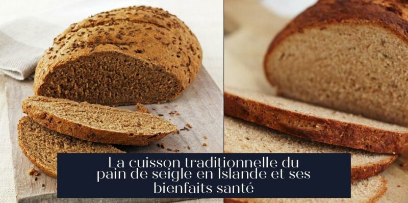La cuisson traditionnelle du pain de seigle en Islande et ses bienfaits santé