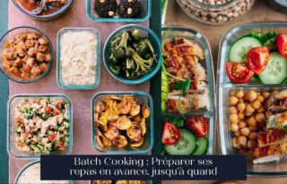 Batch Cooking : Préparer ses repas en avance, jusqu'à quand