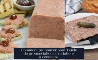 Comment prononcer pâté Guide de prononciation et variations à connaître.