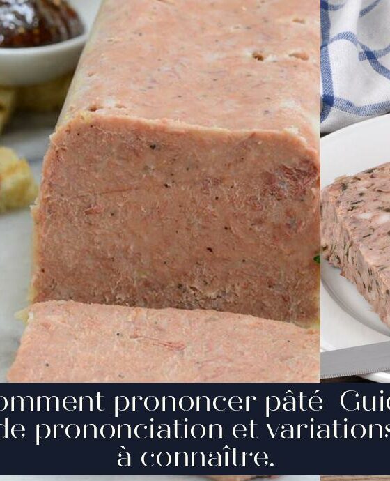 Comment prononcer pâté Guide de prononciation et variations à connaître.