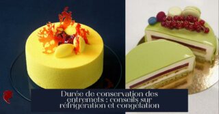Durée de conservation des entremets : conseils sur réfrigération et congélation