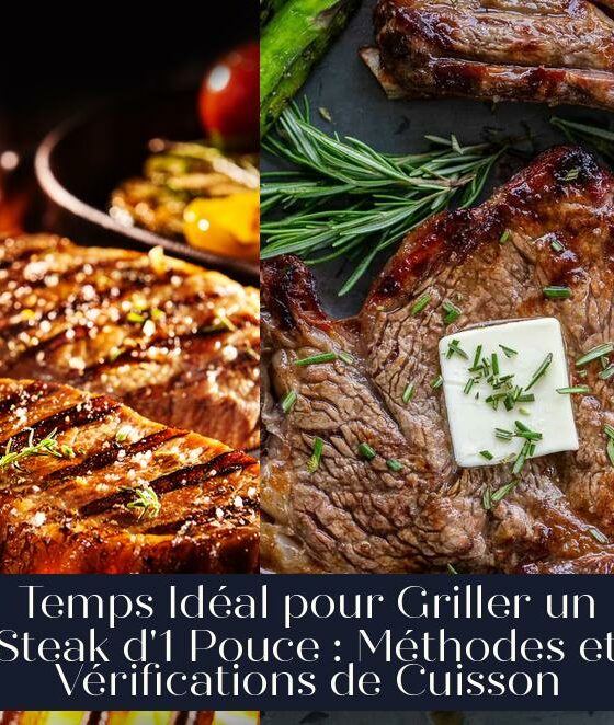 Temps Idéal pour Griller un Steak d'1 Pouce : Méthodes et Vérifications de Cuisson