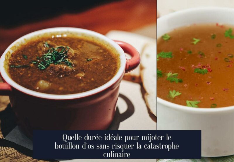 Quelle durée idéale pour mijoter le bouillon d'os sans risquer la catastrophe culinaire