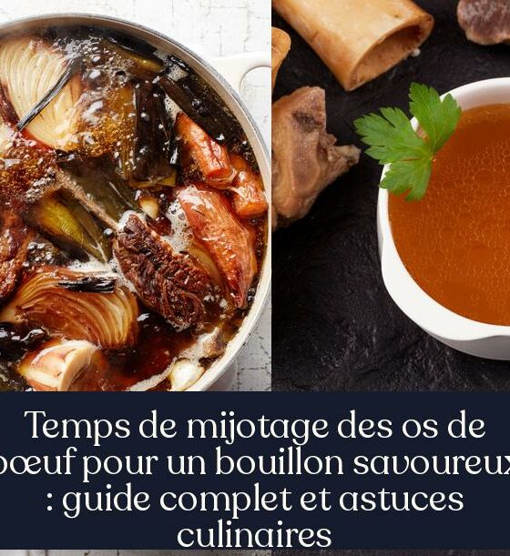 Temps de mijotage des os de bœuf pour un bouillon savoureux : guide complet et astuces culinaires