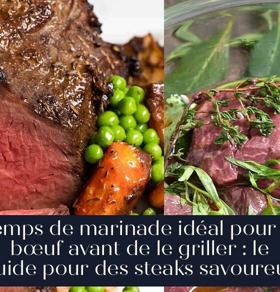 Temps de marinade idéal pour le bœuf avant de le griller : le guide pour des steaks savoureux