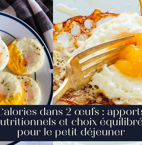 Calories dans 2 œufs : apports nutritionnels et choix équilibrés pour le petit déjeuner