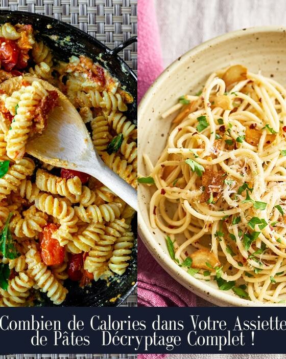 Combien de Calories dans Votre Assiette de Pâtes Décryptage Complet !