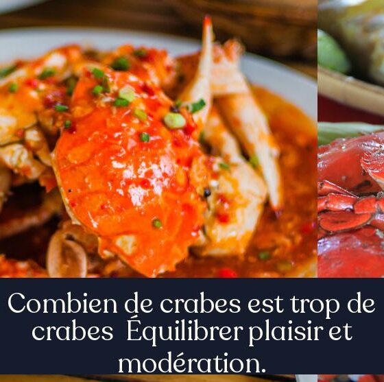 Combien de crabes est trop de crabes Équilibrer plaisir et modération.