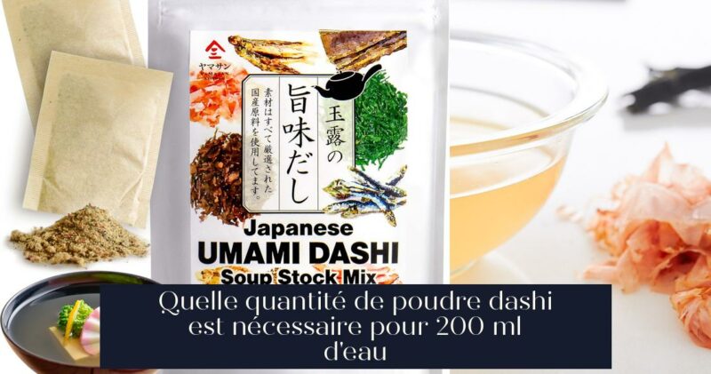 Quelle quantité de poudre dashi est nécessaire pour 200 ml d'eau