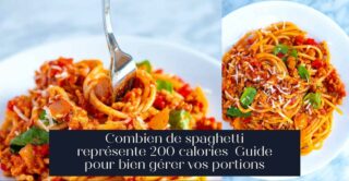 Combien de spaghetti représente 200 calories Guide pour bien gérer vos portions