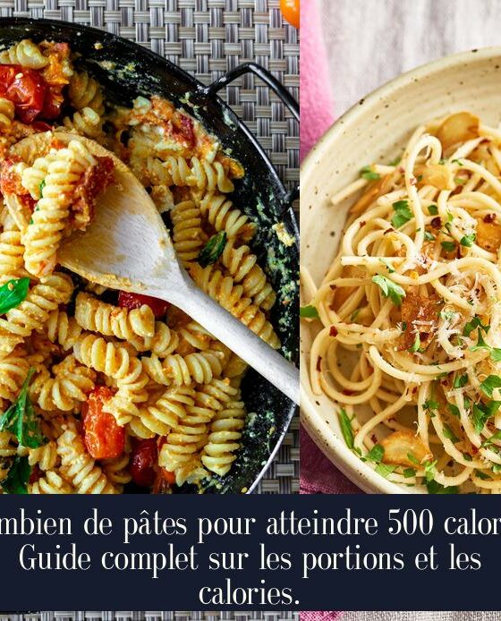 Combien de pâtes pour atteindre 500 calories Guide complet sur les portions et les calories.