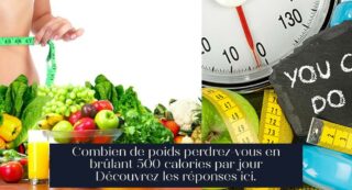 Combien de poids perdrez-vous en brûlant 500 calories par jour Découvrez les réponses ici.