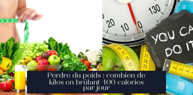 Perdre du poids : combien de kilos en brûlant 400 calories par jour
