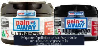 Fréquence d'application de Pain Away : Guide sur l'utilisation sécurisée et les alternatives efficaces