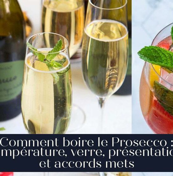 Comment boire le Prosecco : température, verre, présentation et accords mets