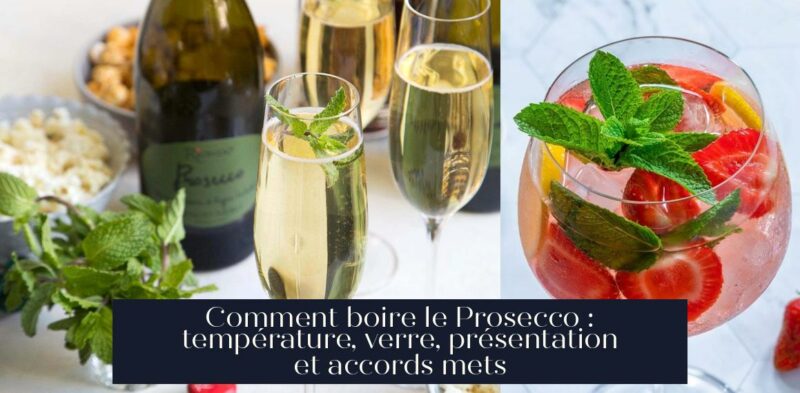 Comment boire le Prosecco : température, verre, présentation et accords mets