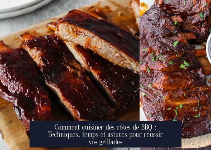Comment cuisiner des côtes de BBQ : Techniques, temps et astuces pour réussir vos grillades