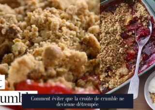 Comment éviter que la croûte de crumble ne devienne détrempée