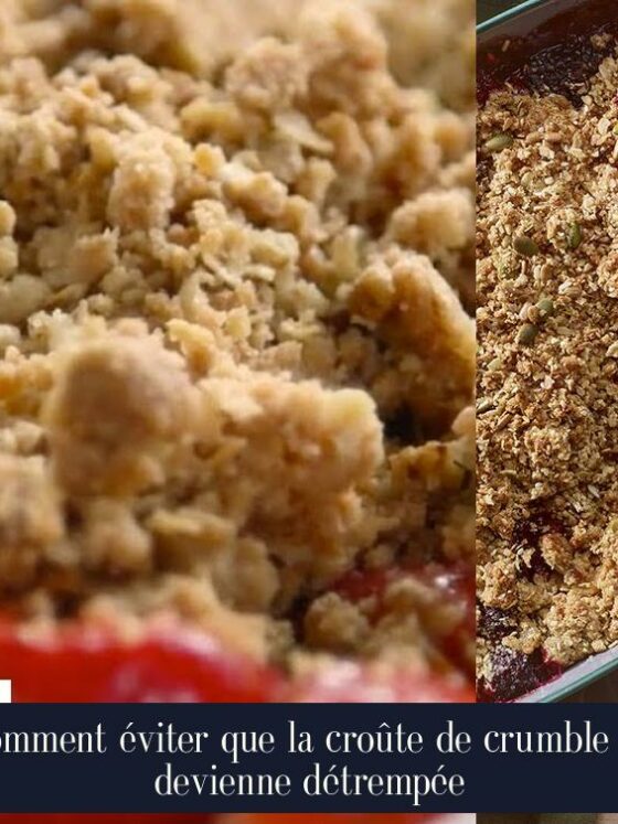 Comment éviter que la croûte de crumble ne devienne détrempée