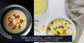 Velouté de chou-fleur : recette et conseils pour un plat savoureux et créatif
