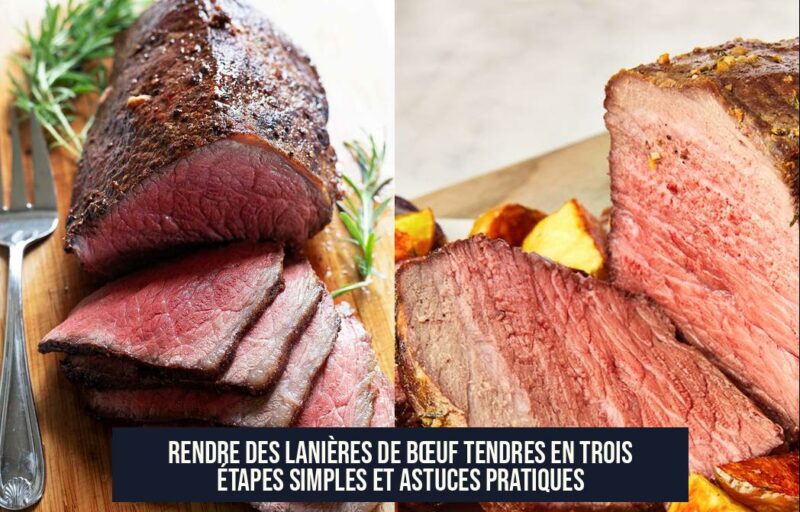 Rendre des lanières de bœuf tendres en trois étapes simples et astuces pratiques