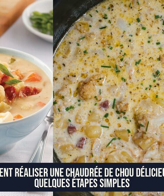 Comment réaliser une chaudrée de chou délicieuse en quelques étapes simples