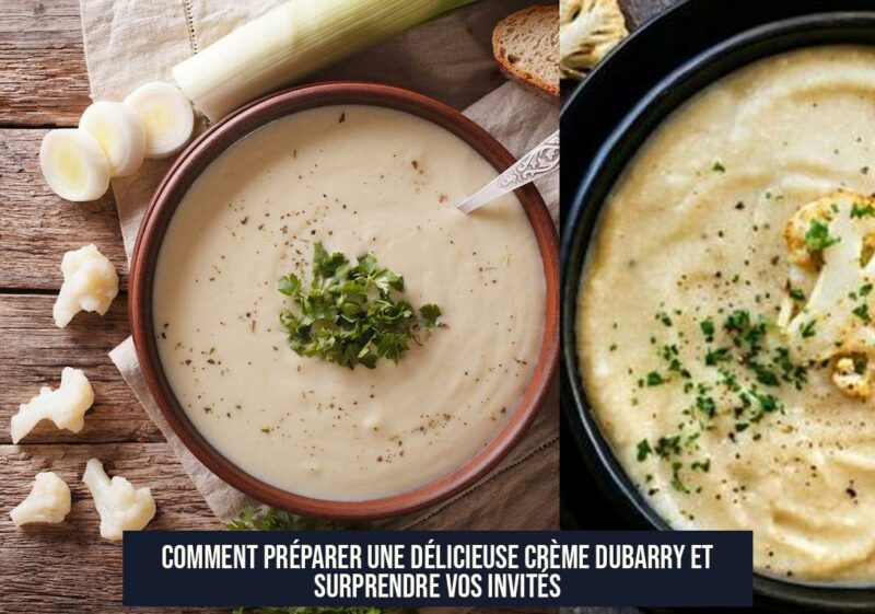 Comment préparer une délicieuse crème Dubarry et surprendre vos invités