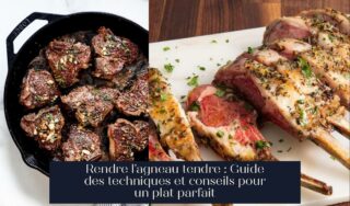 Rendre l'agneau tendre : Guide des techniques et conseils pour un plat parfait
