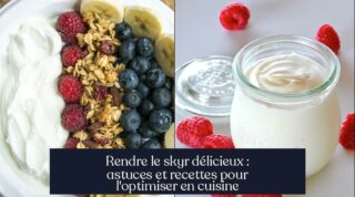 Rendre le skyr délicieux : astuces et recettes pour l'optimiser en cuisine