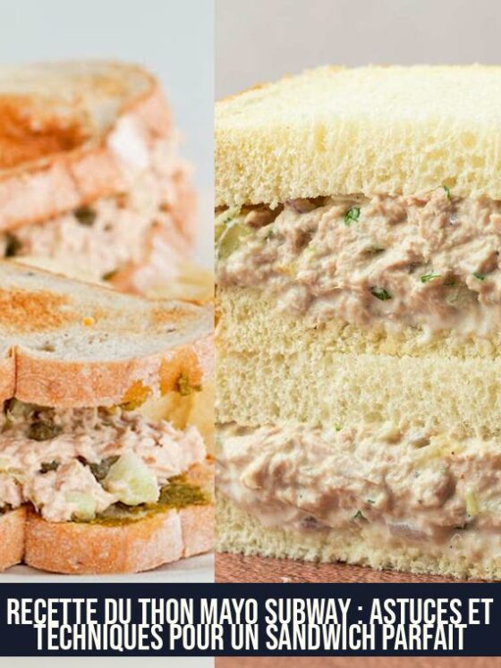 Recette du Thon Mayo Subway : Astuces et Techniques pour un Sandwich Parfait