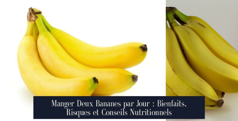 Manger Deux Bananes par Jour : Bienfaits, Risques et Conseils Nutritionnels