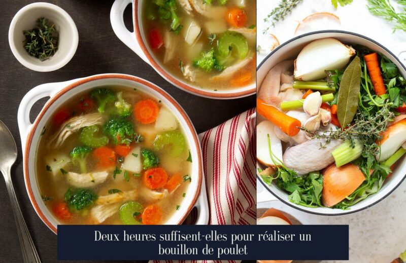 Deux heures suffisent-elles pour réaliser un bouillon de poulet