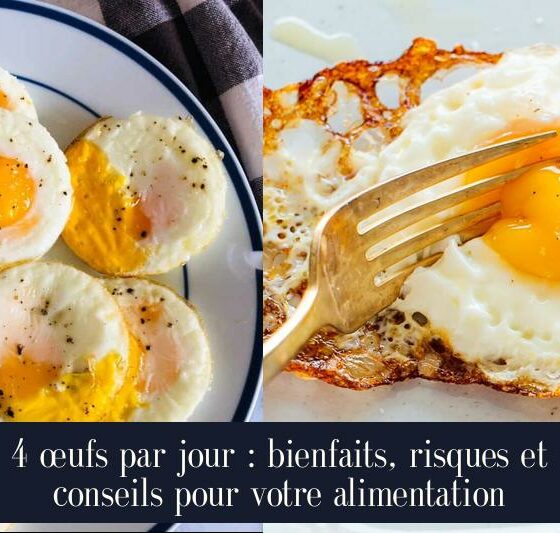 4 œufs par jour : bienfaits, risques et conseils pour votre alimentation