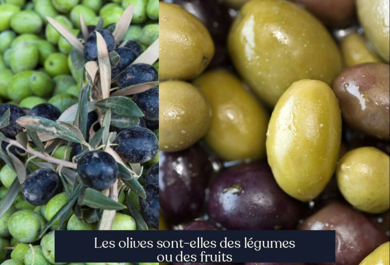 Les olives sont-elles des légumes ou des fruits