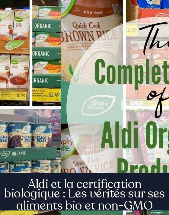 Aldi et la certification biologique : Les vérités sur ses aliments bio et non-GMO