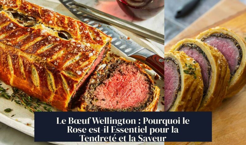 Le Bœuf Wellington : Pourquoi le Rose est-il Essentiel pour la Tendreté et la Saveur