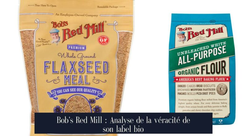 Bob's Red Mill : Analyse de la véracité de son label bio