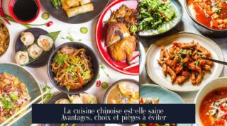 La cuisine chinoise est-elle saine Avantages, choix et pièges à éviter