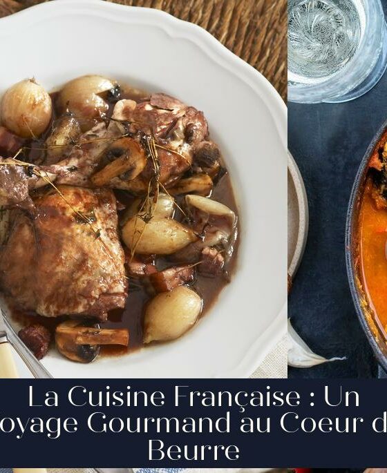 La Cuisine Française : Un Voyage Gourmand au Coeur du Beurre
