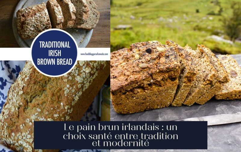 Le pain brun irlandais : un choix santé entre tradition et modernité