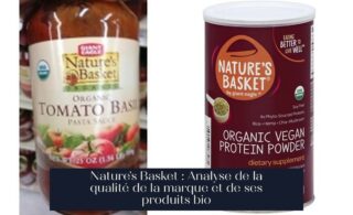 Nature's Basket : Analyse de la qualité de la marque et de ses produits bio