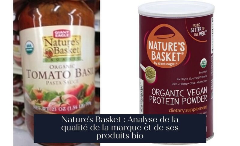 Nature's Basket : Analyse de la qualité de la marque et de ses produits bio