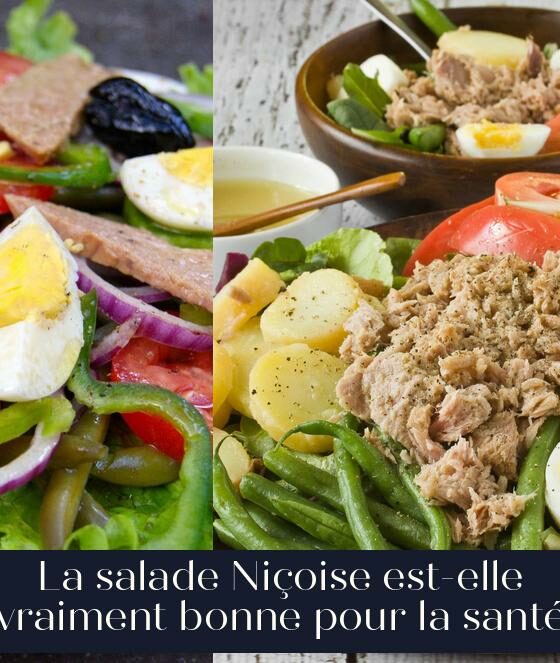 La salade Niçoise est-elle vraiment bonne pour la santé
