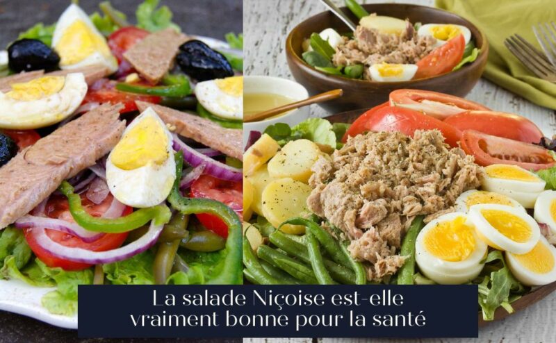 La salade Niçoise est-elle vraiment bonne pour la santé