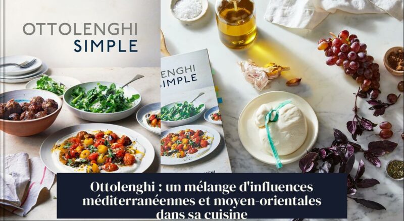 Ottolenghi : un mélange d'influences méditerranéennes et moyen-orientales dans sa cuisine