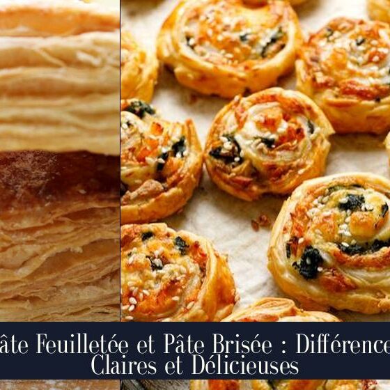 Pâte Feuilletée et Pâte Brisée : Différences Claires et Délicieuses
