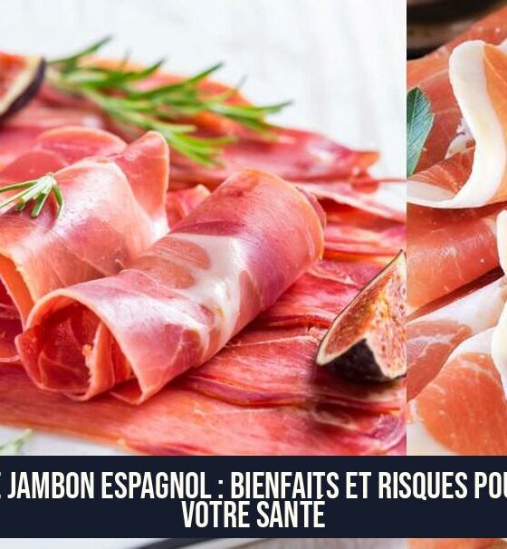 Le Jambon Espagnol : Bienfaits et Risques Pour Votre Santé