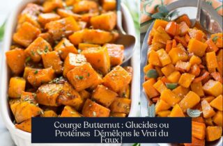 Courge Butternut : Glucides ou Protéines Démêlons le Vrai du Faux !